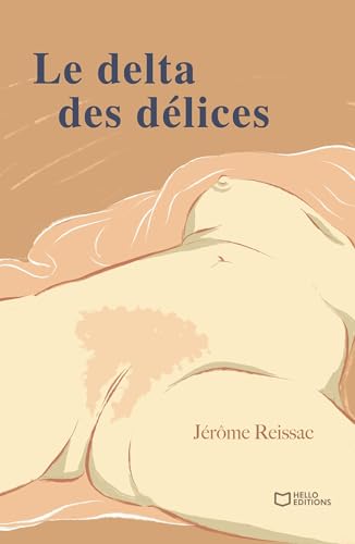 Le delta des délices - 100 poésies érotiques von Hello Editions