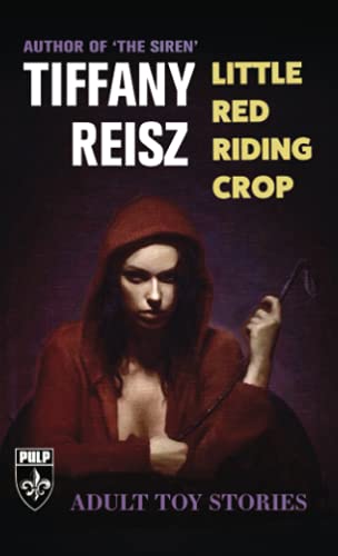 Little Red Riding Crop: Adult Toy Stories (The Original Sinners Pulp Library)