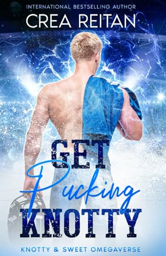 Get Pucking Knotty (Knotty & Sweet Omegaverse)