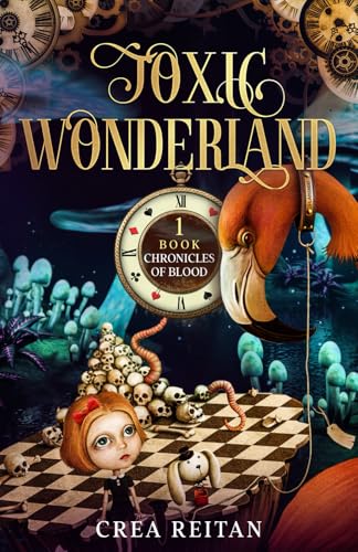 Toxic Wonderland (Wonderland: Chronicles of Blood, Band 1) von Independently Published