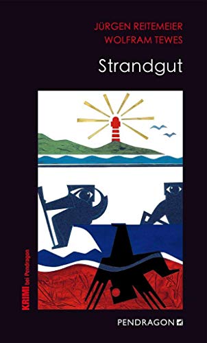 Strandgut: Jupp Schulte ermittelt, Band 6 (Regionalkrimis aus Lippe: Jupp Schulte ermittelt) von Pendragon
