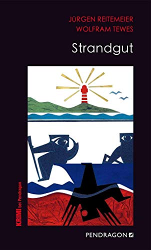 Strandgut: Jupp Schulte ermittelt, Band 6 (Regionalkrimis aus Lippe: Jupp Schulte ermittelt) von Pendragon Verlag