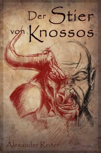 Der Stier von Knossos: Ein Roman aus längst vergangener Zeit