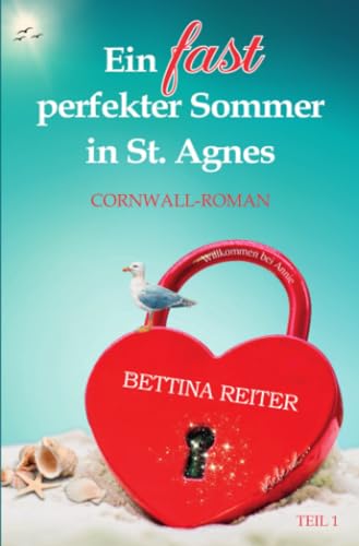 Ein fast perfekter Sommer in St. Agnes: DE (Liebesromanzen in St. Agnes/Cornwall)