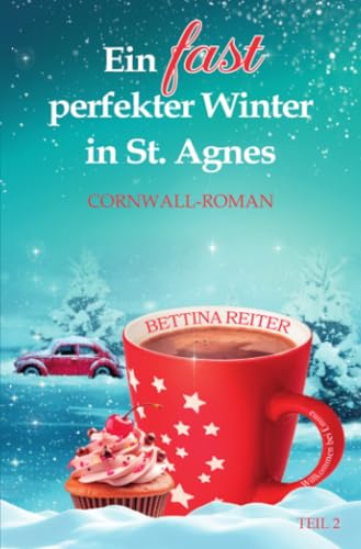 Ein fast perfekter Winter in St. Agnes: DE (Liebesromanzen in St. Agnes/Cornwall)
