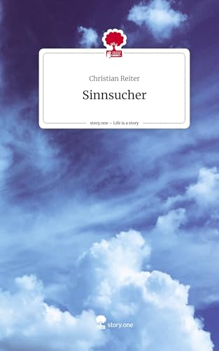 Sinnsucher. Life is a Story - story.one: DE von story.one publishing