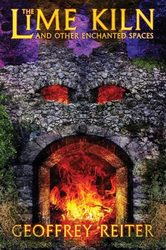 The Lime Kiln and Other Enchanted Spaces von Hippocampus Press