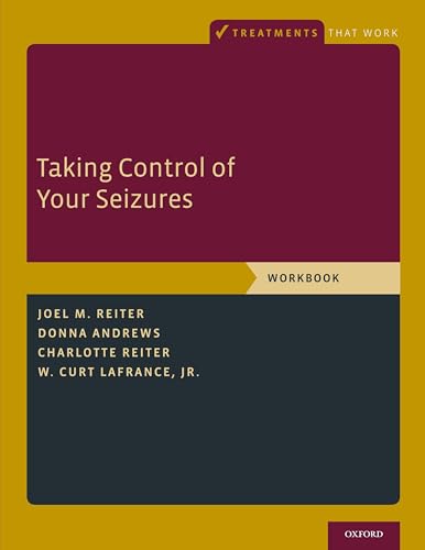 Taking Control of Your Seizures: Workbook (Treatments That Work) von Oxford University Press