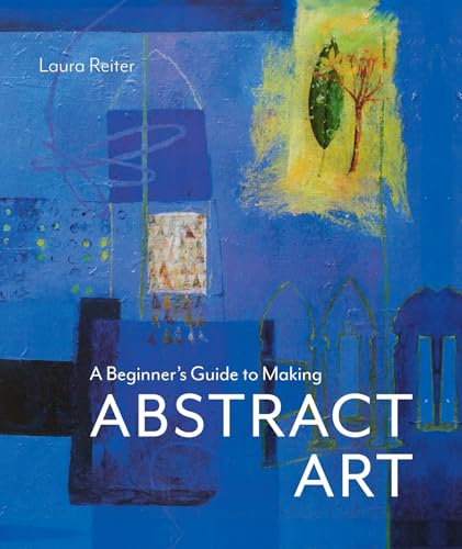 A Beginner's Guide to Making Abstract Art von Batsford