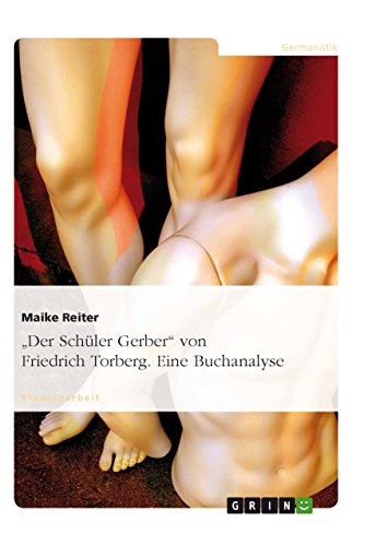 "Der Schüler Gerber" von Friedrich Torberg. Eine Buchanalyse: Akademische Schriftenreihe Bd. V52994 von GRIN Verlag