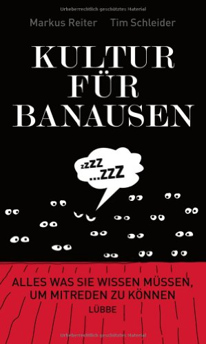 Kultur für Banausen: Alles was Sie wissen müssen, um mitreden zu können (Ehrenwirth Sachbuch)