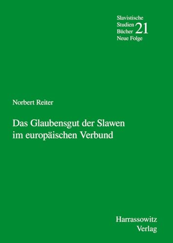 Das Glaubensgut der Slawen im europäischen Verbund (Slavistische Studienbücher. Neue Folge, Band 21)