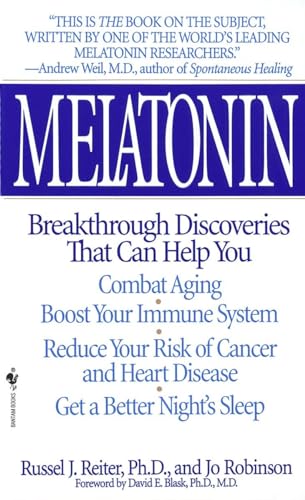 Melatonin: Breakthrough Discoveries That Can Help You Combat Aging, Boost Your Immune System, Reduce Your Risk of Cancer and Heart Disease, Get a Better Night's Sleep