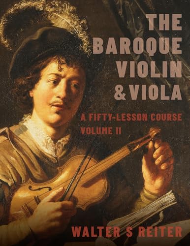 The Baroque Violin & Viola, vol. II: A Fifty-Lesson Course von Oxford University Press, USA
