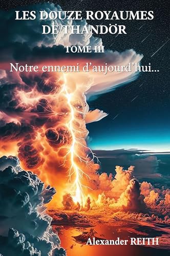 Les douze royaumes de Tandhör, T3: Notre ennemi d'aujourd'hui... von STYLIT