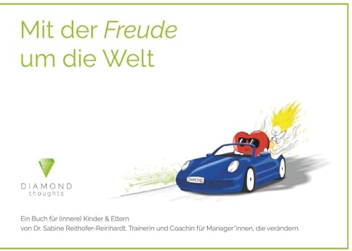 Mit der Freude um die Welt: Ein Buch für (innere) Kinder & Eltern von Buchschmiede