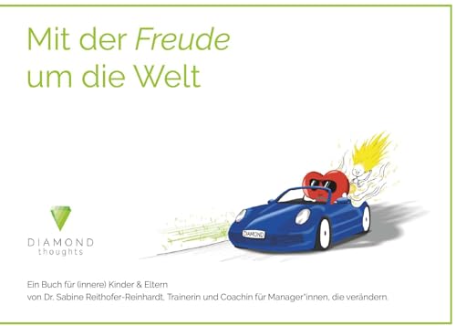 Mit der Freude um die Welt: Ein Buch für (innere) Kinder & Eltern