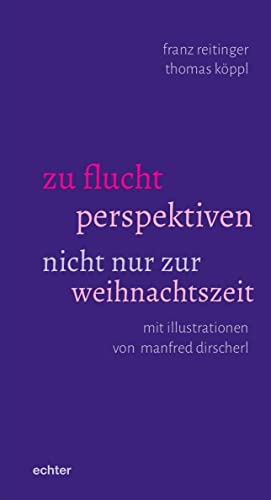 zu flucht perspektiven: nicht nur zur weihnachtszeit von Echter Verlag GmbH