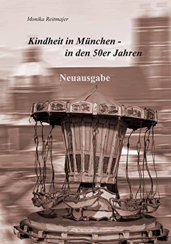 Kindheit in München in den 50er Jahren von Reimo-Verlag