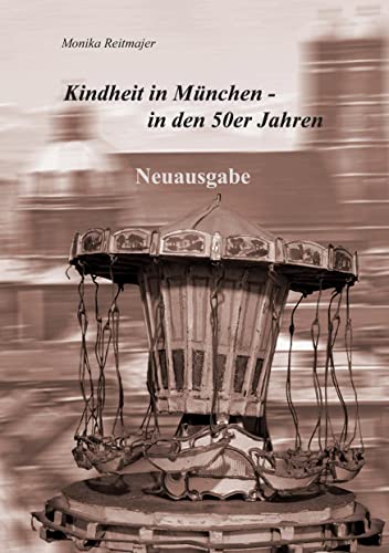 Kindheit in München in den 50er Jahren