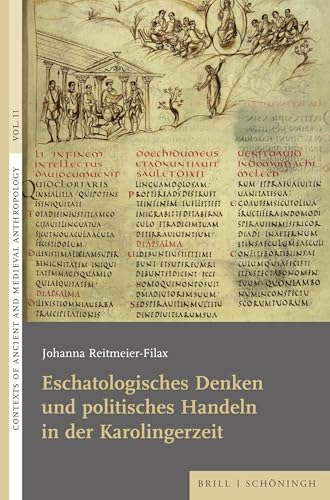 Eschatologisches Denken und politisches Handeln in der Karolingerzeit (Contexts of Ancient and Medieval Anthropology)