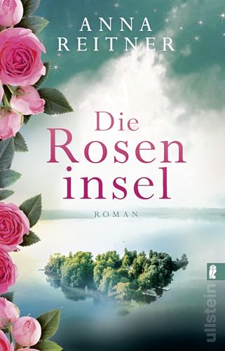 Die Roseninsel: Roman | Ein großer, bewegender Roman über das Schicksal zweier Frauen am Starnberger See von Allegria Taschenbuch