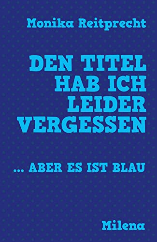 Den Titel hab ich leider vergessen … aber es ist blau: Neues aus dem Bibliotheksalltag von Milena