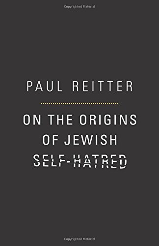 On the Origins of Jewish Self-Hatred von Princeton University Press