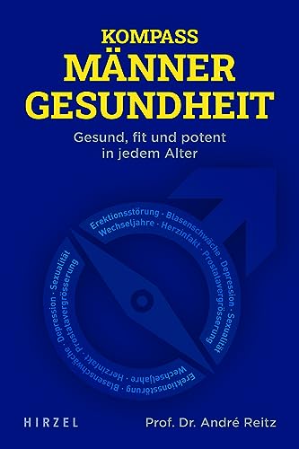 Kompass Männergesundheit: Gesund, fit und potent in jedem Alter