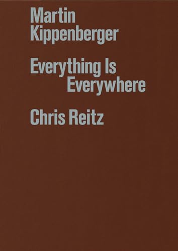 Martin Kippenberger: Everything Is Everywhere von The MIT Press