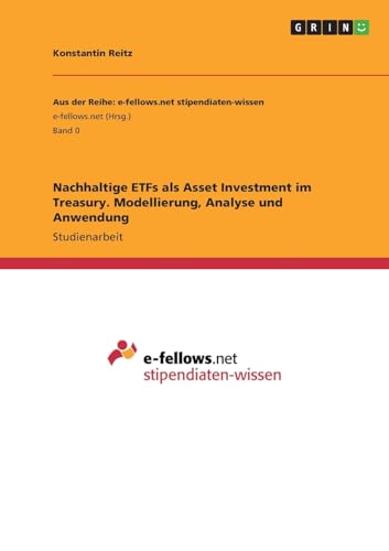 Nachhaltige ETFs als Asset Investment im Treasury. Modellierung, Analyse und Anwendung