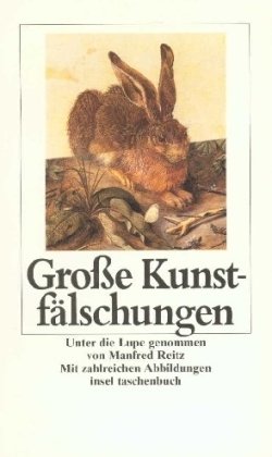 Große Kunstfälschungen: Falsche Kunst und echte Fälscher (insel taschenbuch) von Insel Verlag