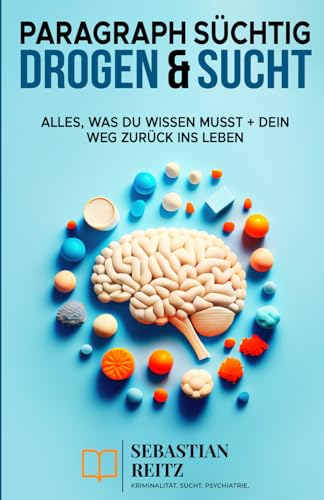 Paragraph Süchtig - Drogen & Sucht: Alles was du wissen musst + dein Weg zurück ins Leben