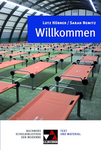 Buchners Schulbibliothek der Moderne / Hübner / Nemitz, Willkommen: Text & Kommentar (Buchners Schulbibliothek der Moderne: Text & Kommentar)