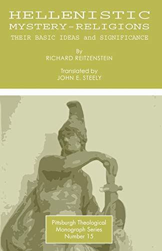 Hellenistic Mystery-Religions: Their Basic Ideas and Significance (Pittsburgh Theological Monograph Series) von Parlux