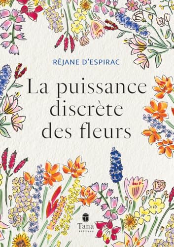 La puissance discrète des fleurs von TANA