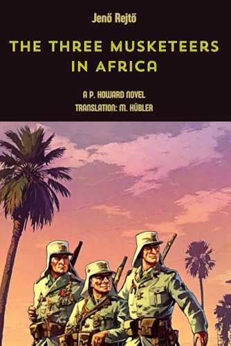 The Three Musketeers in Africa (Foreign Legion novels) von Independently published