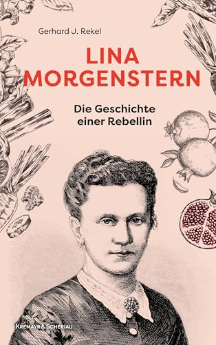 Lina Morgenstern: Die Geschichte einer Rebellin von Kremayr & Scheriau