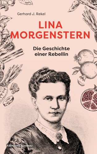 Lina Morgenstern: Die Geschichte einer Rebellin von Kremayr & Scheriau