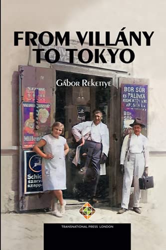 From Villány to Tokyo (Transnational Lives) von Transnational Press London