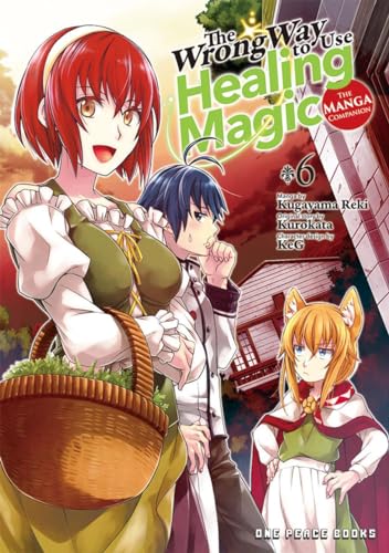 The Wrong Way to Use Healing Magic Volume 6: The Manga Companion (Wrong Way to Use Healing Magic: Manga Companion, 6, Band 6) von One Peace Books