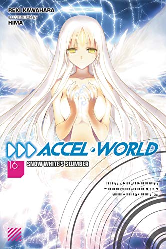 Accel World, Vol. 16 (light novel): Snow White's Slumber (ACCEL WORLD LIGHT NOVEL SC, Band 16) von Yen Press
