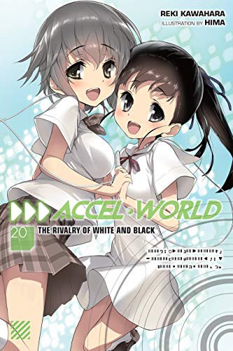 Accel World, Vol. 20 (light novel): The Rivalry of White and Black (ACCEL WORLD LIGHT NOVEL SC, Band 20)