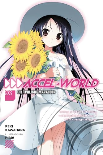 Accel World, Vol. 3 (light novel): The Twilight Marauder (ACCEL WORLD LIGHT NOVEL SC, Band 3)