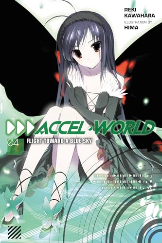 Accel World, Vol. 4 (light novel): Flight Toward a Blue Sky (ACCEL WORLD LIGHT NOVEL SC, Band 4) von Yen Press