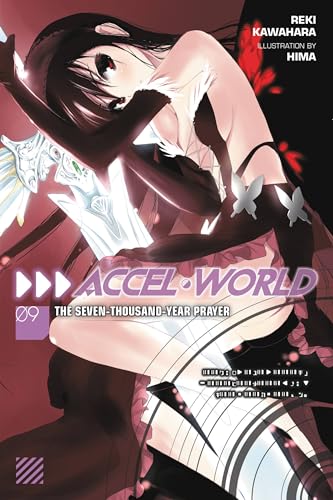 Accel World, Vol. 9 (light novel): The Seven-Thousand-Year Prayer (ACCEL WORLD LIGHT NOVEL SC, Band 9)