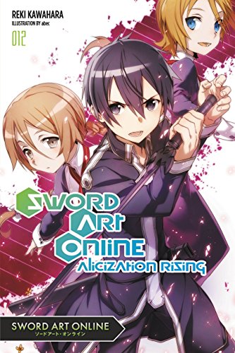 Sword Art Online, Vol. 12: Alicization Rising (SWORD ART ONLINE NOVEL SC, Band 12) von Yen Press