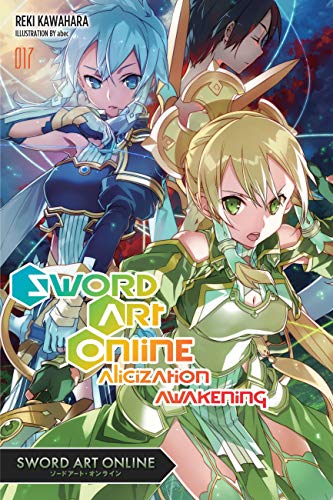 Sword Art Online, Vol. 17 (light novel): Alicization Awakening (SWORD ART ONLINE NOVEL SC) von Yen Press