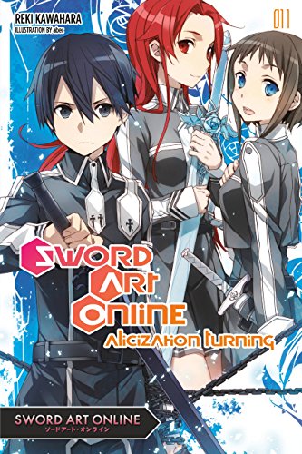 Sword Art Online 11 (light novel): Alicization Turning (SWORD ART ONLINE NOVEL SC, Band 11)