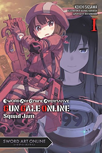 Sword Art Online Alternative Gun Gale Online, Vol. 1 (light novel): Squad Jam Volume 1 (SWORD ART ONLINE ALT GUN GALE LIGHT NOVEL SC, Band 1) von Yen Press